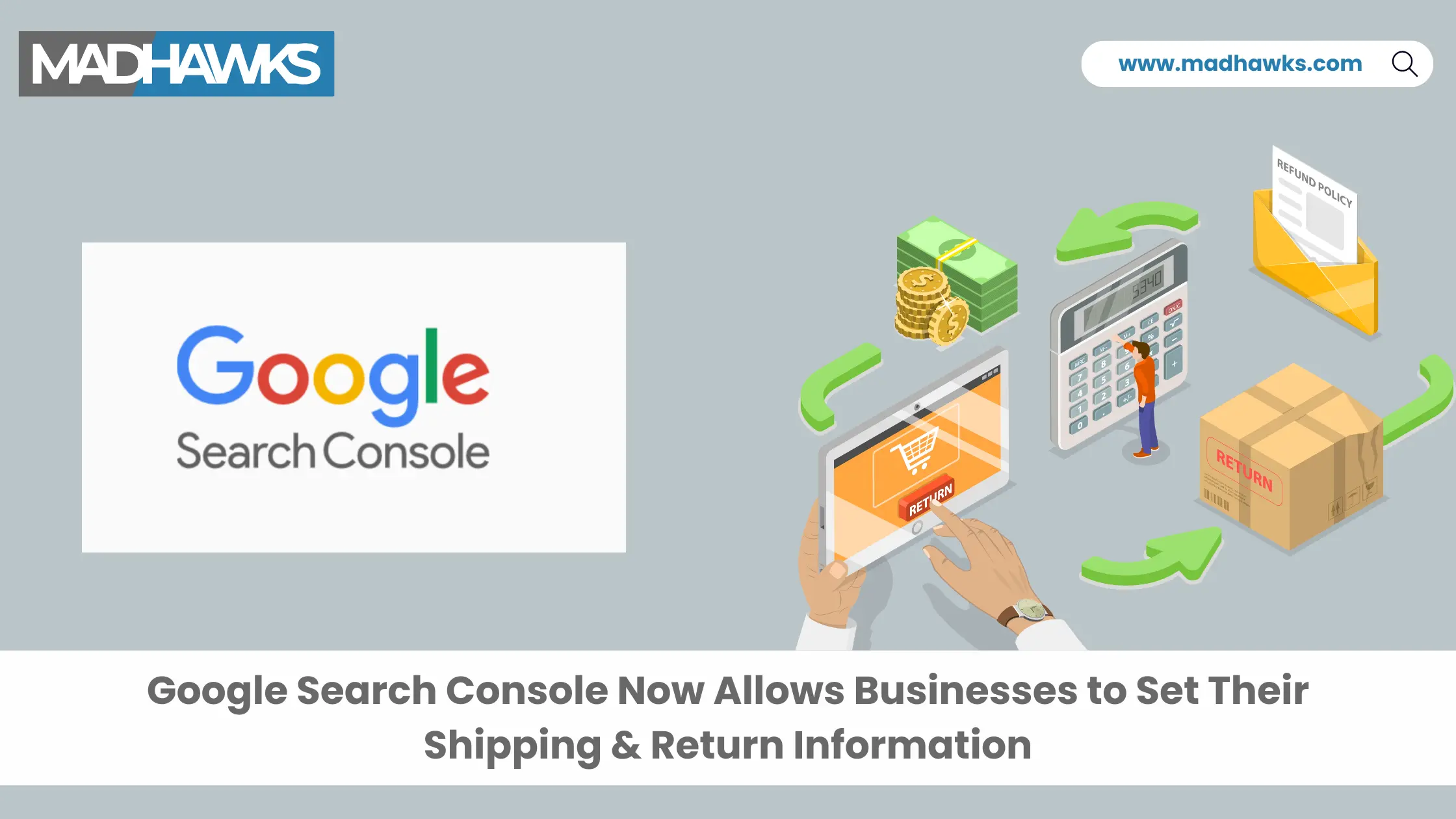 Google Search Console Now Allows Businesses to Set Their Shipping & Return Information