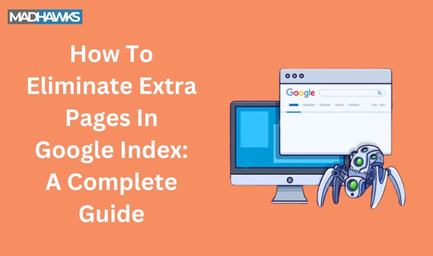 How to Eliminate Extra Pages in Google Index
